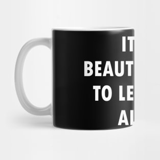 beautiful day to leave me alone Mug